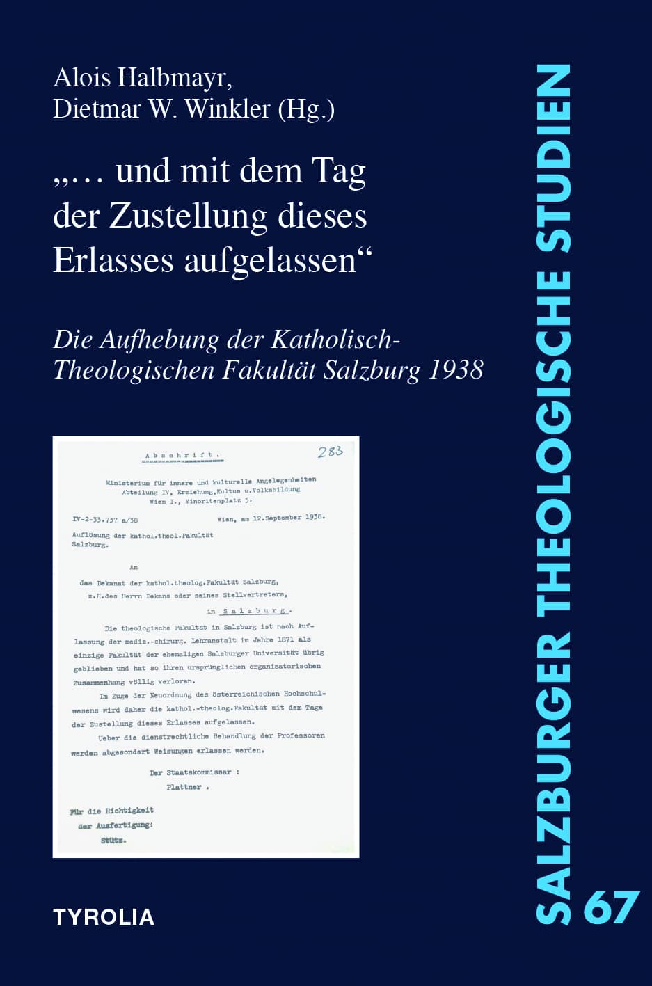 „… und mit dem Tag der Zustellung dieses Erlasses aufgelassen“: Die Aufhebung der Katholisch-Theologischen Fakultät Salzburg 1938