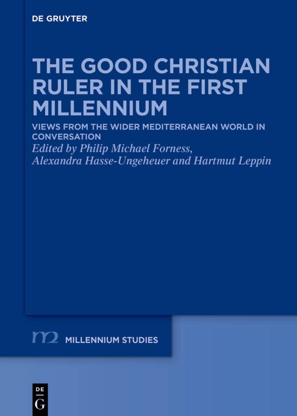 The Good Christian Ruler in the First Millennium: Views from the Mediterranean World and Neighbouring Regions